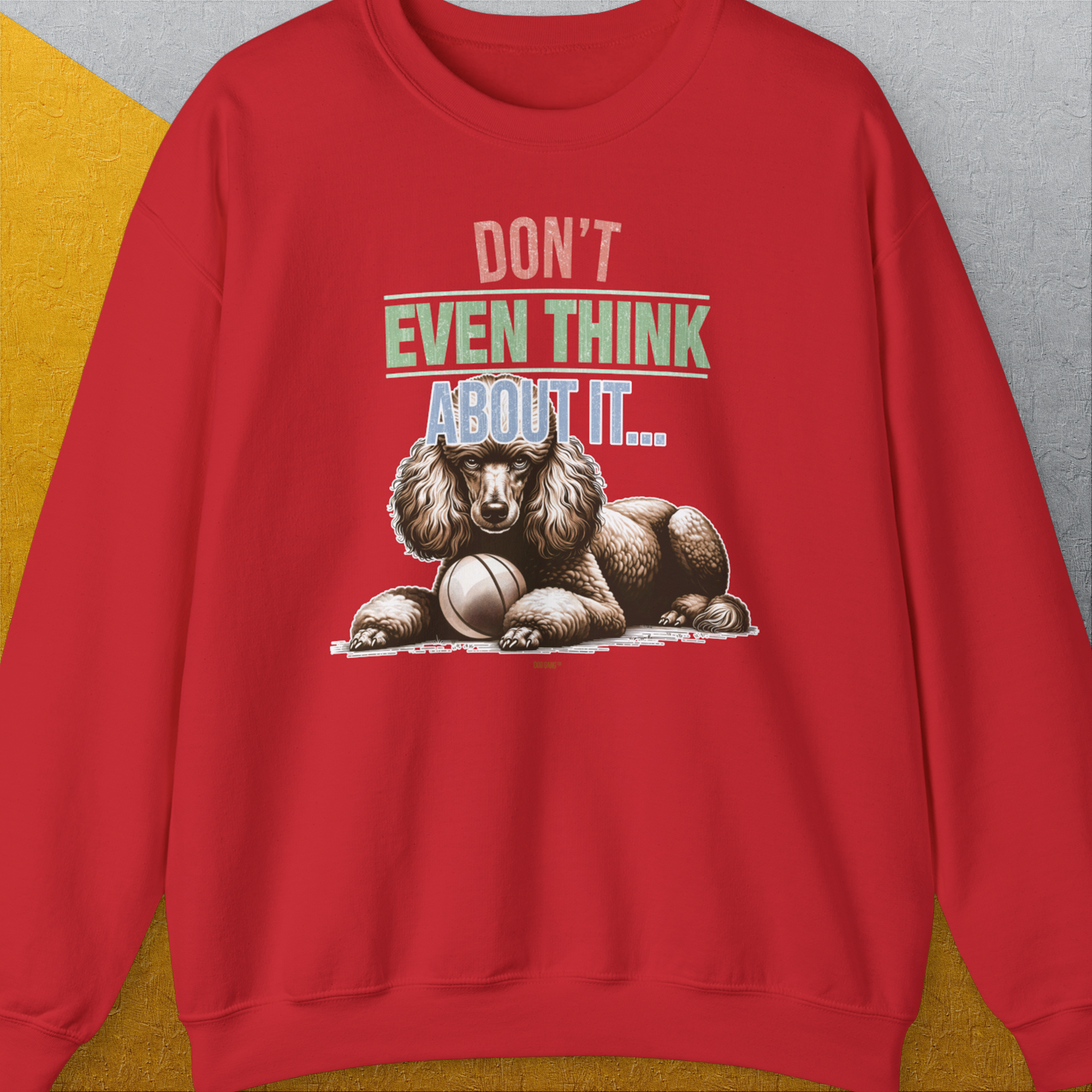 Don't Even Think About It..., Volume 1, Unisex Sweatshirt-Red, Design by Dog Gang