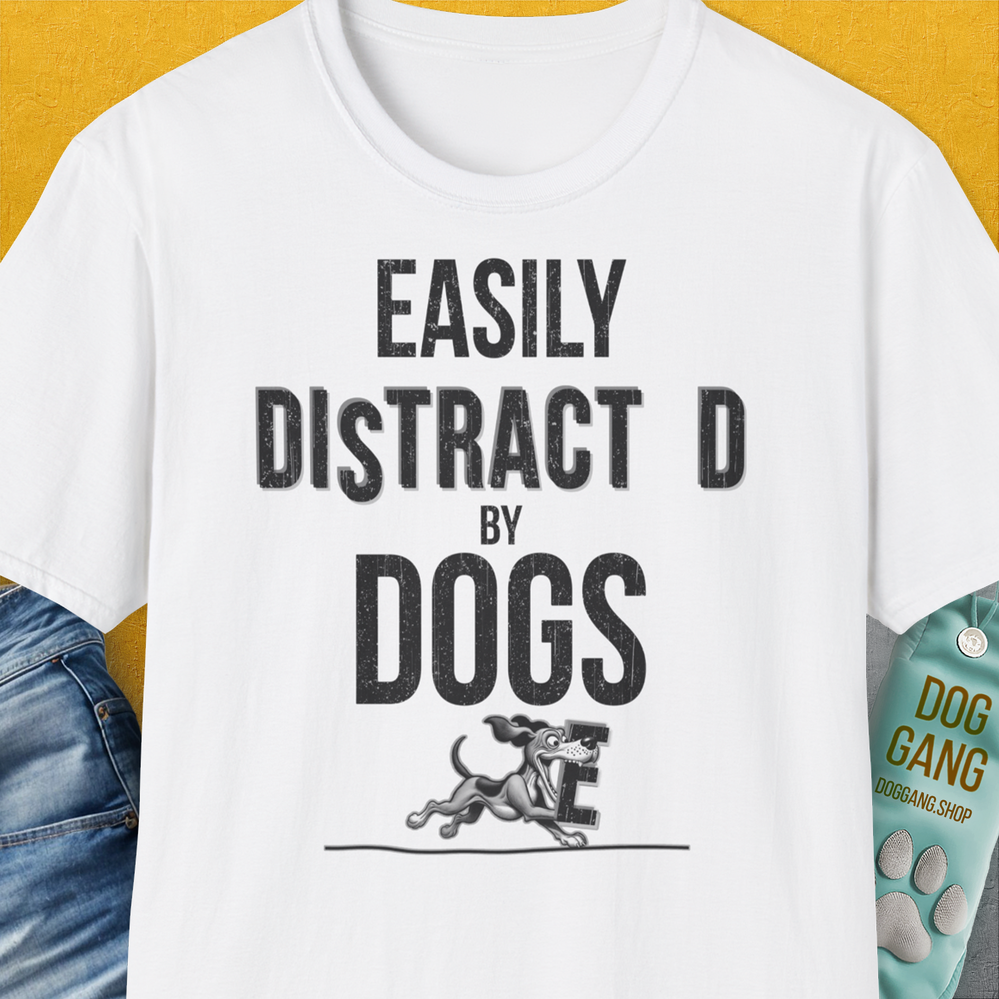 Easily Distracted By Dogs Series, Volume 3, Unisex T-Shirt-White, a cool and stylish design with a funny saying from Dog Gang
