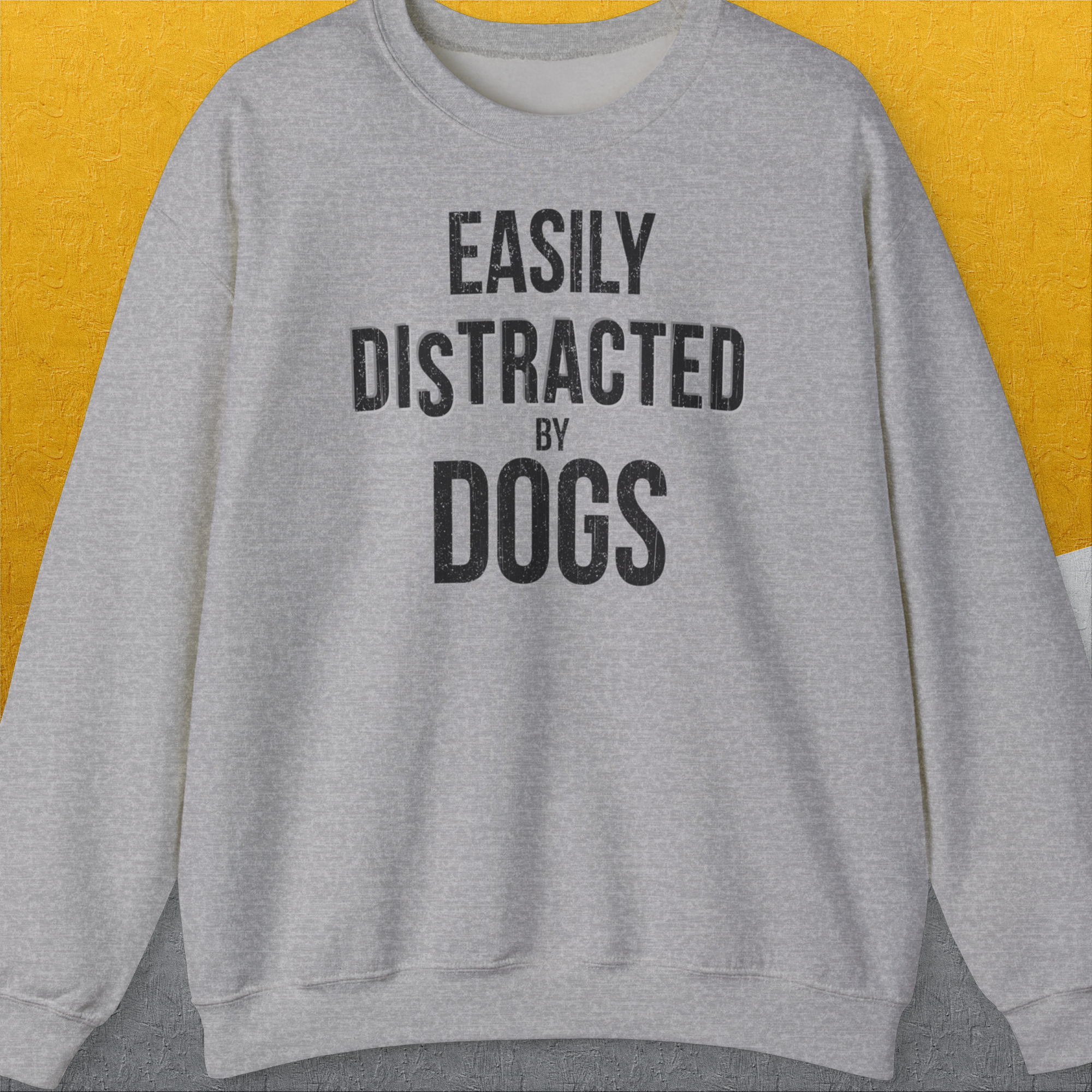 Easily Distracted By Dogs Series, Volume 4, Unisex Sweatshirt-Sport Grey. A perfect gift for dog lovers and dog owners. Design by Dog Gang