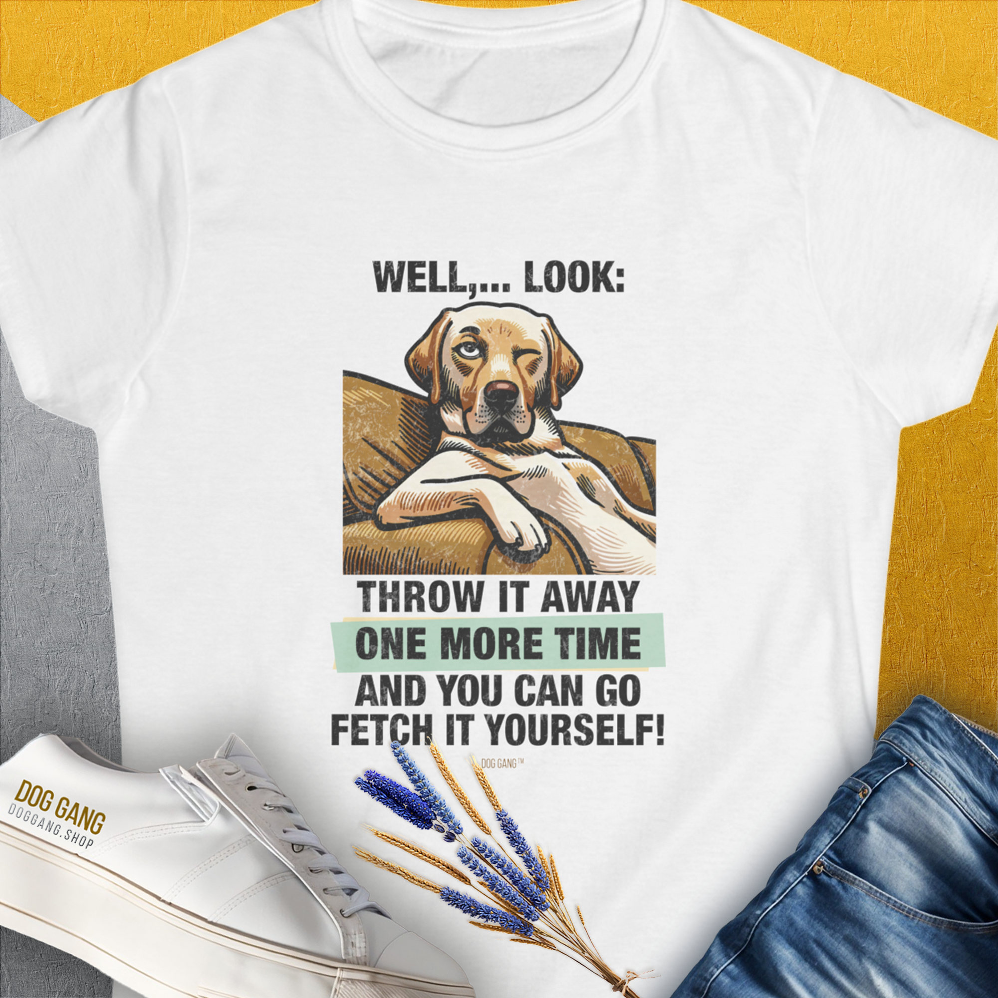 Go Fetch It Yourself Series, Volume 1, Women's T-Shirt-White. For dog lovers and dog owners. Design by Dog Gang