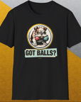 Got Balls? Volume 1, Unisex T-Shirt-, a cool and stylish design with a funny saying from Dog Gang