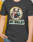 Got Balls? Volume 1, Unisex T-Shirt-, Design by Dog Gang