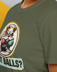 Got Balls? Volume 1, Unisex T-Shirt-, Design by Dog Gang