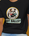 Got Balls? Volume 1, Unisex T-Shirt-. For dog lovers and dog owners. Design by Dog Gang