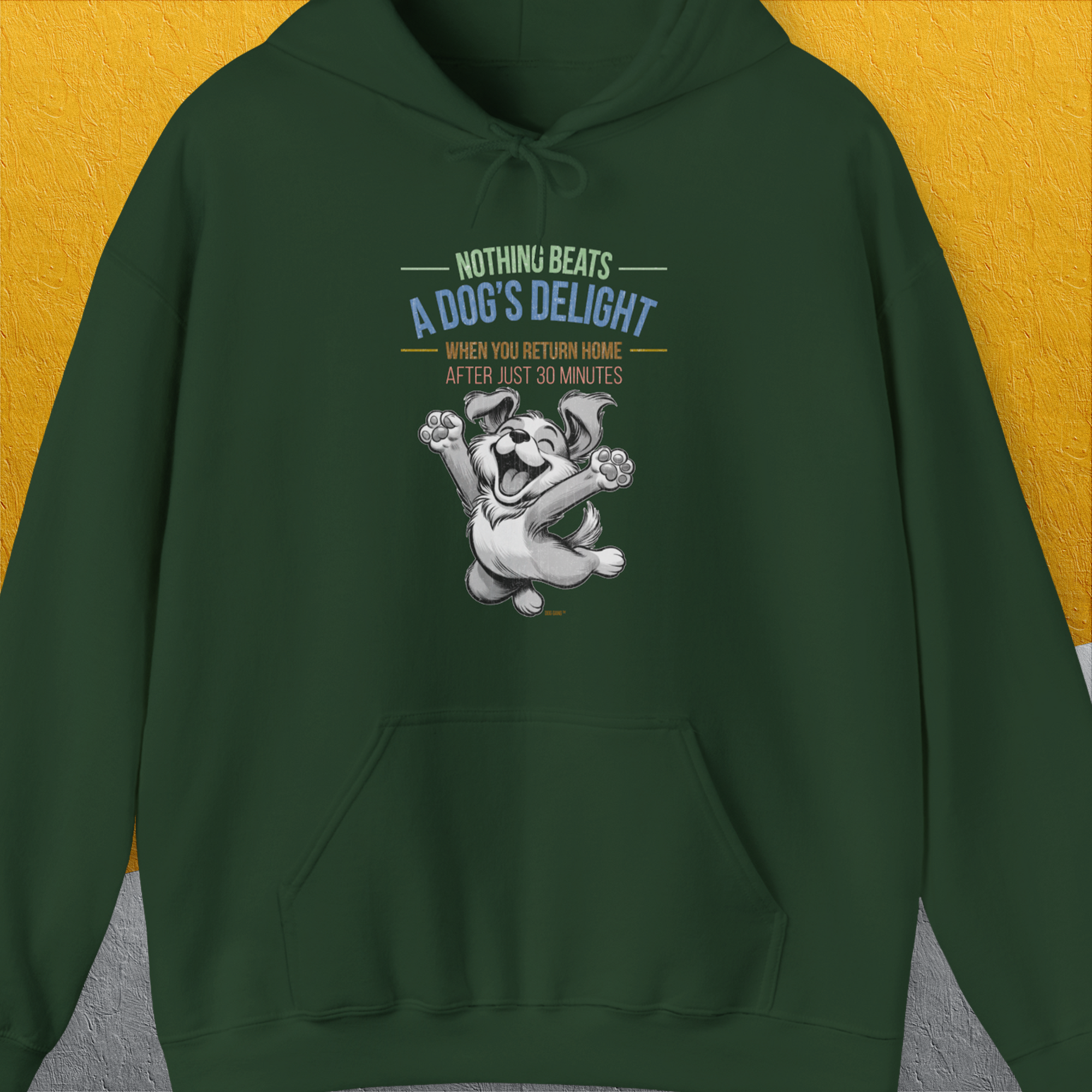 Forest green hoodie features a very happy and cute cartoon dog with the saying, Nothing Beats A Dogs Delight When You Return Home, Volume 1. Perfect for any dog owner! Designed by Dog Gang.