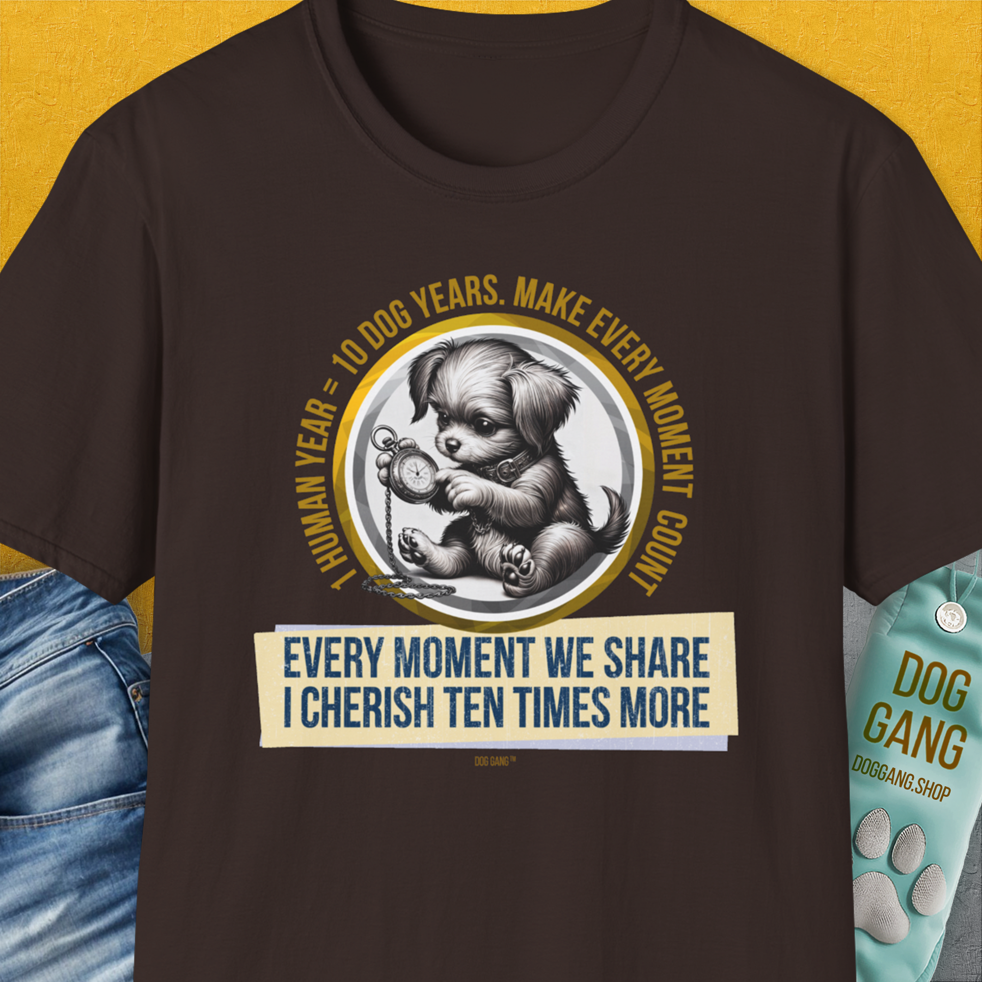 The One Human Year = Ten Dog Years, Volume 4 T-shirt features a cute dog design with the saying Every Moment We Share I Cherish Ten Times More. Designed by Dog Gang.