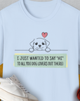 Light blue unisex T-shirt featuring a cartoon dog saying Hi, perfect for any dog lover. Designed by Dog Gang.