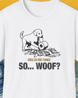 So... Woof? Volume 2, Unisex T-Shirt-White. A perfect gift for dog lovers and dog owners. Design by Dog Gang