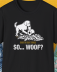 So... Woof? Volume 2, Unisex T-Shirt-Black, Design by Dog Gang