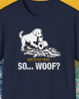 Navy unisex T-shirt titled So... Woof? Volume 2 features a funny dog overturning trash with the quote Dogs do dog things. So... Woof? Designed by Dog Gang.