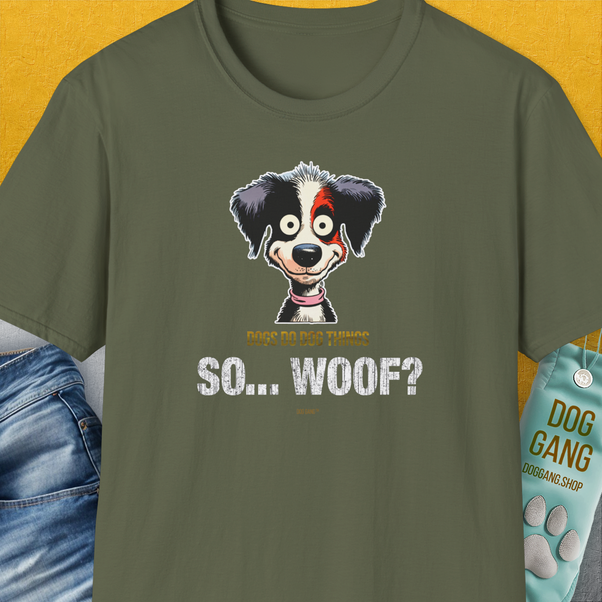 Military green T-shirt features a cartoon dog with the phrase So... Woof? A perfect funny shirt for any dog lover. Designed by Dog Gang.