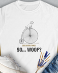 So... Woof? Volume 3, Women's T-Shirt-White. For dog lovers and dog owners. Design by Dog Gang