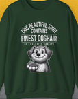 Funny dog shirt: This Beautiful Shirt Contains the Finest Dog Hair Of Exclusive Quality, Volume 1 with a playful cartoon dog on forest green. Designed by Dog Gang.