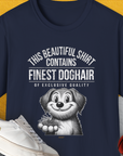 Navy unisex T-shirt with a cartoon dog and whimsical saying: This Beautiful Shirt Contains Finest Dog Hair Of Exclusive Quality, Volume 1. Made from 100% soft-style cotton. Designed by Dog Gang.