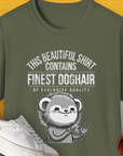 Unisex T-shirt with military green finish, featuring This Beautiful Shirt Contains Finest Dog Hair Of Exclusive Quality, Volume 2, paired with a cute dog illustration. Funny dog shirt. Designed by Dog Gang.