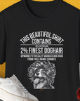 The black unisex T-shirt humorously features the saying This Beautiful Shirt Contains Finest Dog Hair, Volume 4. Crafted from a soft cotton blend, its perfect for any dog owner. Designed by Dog Gang.
